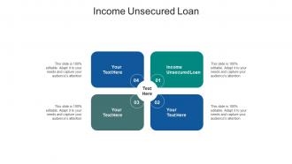 Income unsecured loan ppt powerpoint presentation model skills cpb