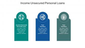 Income unsecured personal loans ppt powerpoint presentation slides cpb