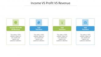Income VS Profit VS Revenue Ppt PowerPoint Presentation Portfolio Infographics Cpb