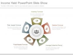 Income yield powerpoint slide show