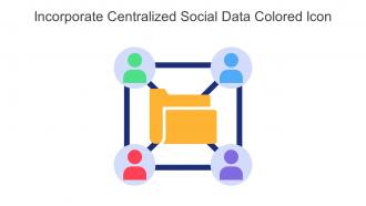Incorporate Centralized Social Data Colored Icon In Powerpoint Pptx Png And Editable Eps Format