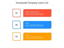 Incorporate company loans list ppt powerpoint presentation layouts deck cpb