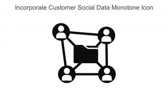 Incorporate Customer Social Data Monotone Icon In Powerpoint Pptx Png And Editable Eps Format