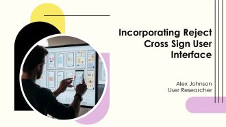 Incorporating Reject Cross Sign User Interface PPT Outline AT