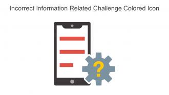 Incorrect Information Related Challenge Colored Icon In Powerpoint Pptx Png And Editable Eps Format