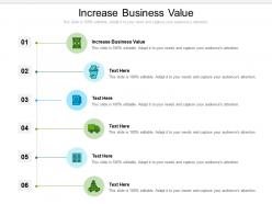 Increase business value ppt powerpoint presentation summary example topics cpb