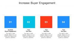 Increase buyer engagement ppt powerpoint presentation ideas graphics example cpb