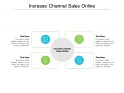 Increase channel sales online ppt powerpoint presentation show graphics cpb