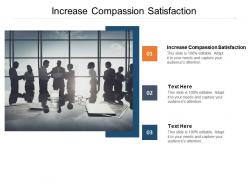 Increase compassion satisfaction ppt powerpoint presentation inspiration outfit cpb