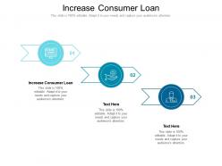 Increase consumer loan ppt powerpoint presentation styles examples cpb