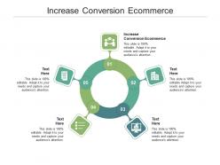 Increase conversion ecommerce ppt powerpoint presentation file designs download cpb