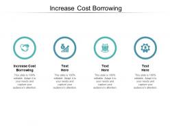 Increase cost borrowing ppt powerpoint presentation icon graphics cpb
