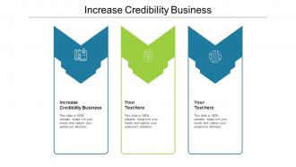 Increase credibility business ppt powerpoint presentation ideas design ideas cpb