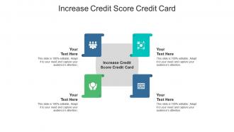 Increase credit score credit card ppt powerpoint presentation infographic template cpb