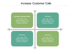 Increase customer calls ppt powerpoint presentation show picture cpb