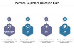 Increase customer retention rate ppt powerpoint presentation icon show cpb