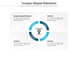 Increase delayed retirement ppt powerpoint presentation professional show cpb