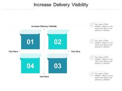 Increase delivery visibility ppt powerpoint presentation professional design ideas cpb