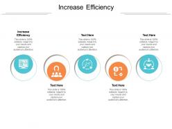 Increase efficiency ppt powerpoint presentation professional designs cpb