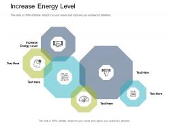 Increase energy level ppt powerpoint presentation infographic template designs cpb