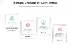 Increase engagement new platform ppt powerpoint presentation summary smartart cpb