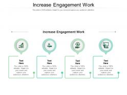 Increase engagement work ppt powerpoint presentation deck cpb