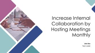 Increase Internal Collaboration By Hosting Meetings Monthly PPT Graphics AT