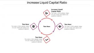 Increase liquid capital ratio ppt powerpoint presentation ideas format ideas cpb