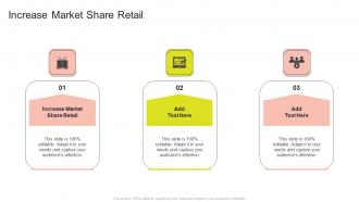 Increase Market Share Retail In Powerpoint And Google Slides Cpb
