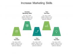 Increase marketing skills ppt powerpoint presentation infographics good cpb