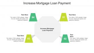 Increase mortgage loan payment ppt powerpoint presentation outline graphics template cpb