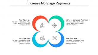 Increase mortgage payments ppt powerpoint presentation slides professional cpb