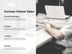 Increase partner sales ppt powerpoint presentation summary vector cpb