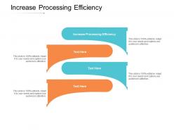 Increase processing efficiency ppt powerpoint presentation summary design templates cpb