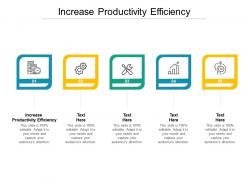 Increase productivity efficiency ppt powerpoint presentation ideas mockup cpb