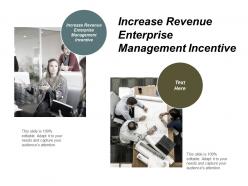 Increase revenue enterprise management incentive ppt powerpoint presentation pictures shapes cpb