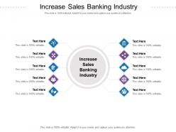 Increase sales banking industry ppt powerpoint presentation icon sample cpb