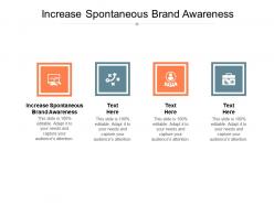 Increase spontaneous brand awareness ppt powerpoint presentation infographics template cpb