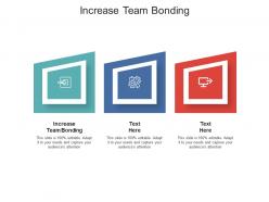 Increase team bonding ppt powerpoint presentation styles guide cpb