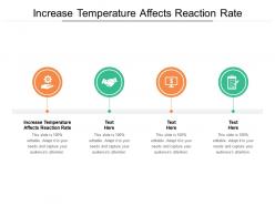Increase temperature affects reaction rate ppt powerpoint presentation icon file formats cpb