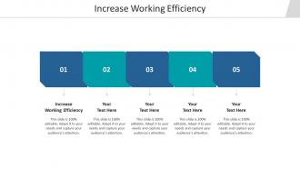 Increase working efficiency ppt powerpoint presentation show cpb