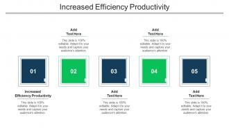 Increased Efficiency Productivity Ppt Powerpoint Presentation Professional Topics Cpb