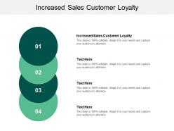 Increased sales customer loyalty ppt powerpoint presentation styles layout cpb