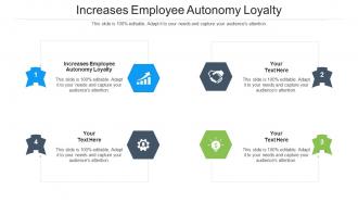 Increases Employee Autonomy Loyalty Ppt Powerpoint Presentation Icon Outfit Cpb