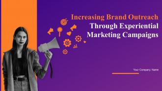 Increasing Brand Outreach Through Experiential Marketing Campaigns MKT CD V