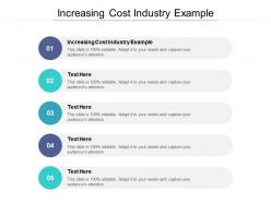 Increasing cost industry example ppt powerpoint presentation infographics example topics cpb
