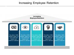Increasing employee retention ppt powerpoint presentation outline styles cpb