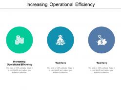 Increasing operational efficiency ppt powerpoint presentation slides skills cpb