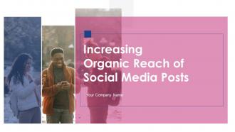 Increasing Organic Reach Of Social Media Posts Powerpoint Ppt Template Bundles