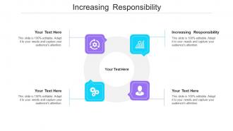 Increasing Responsibility Ppt Powerpoint Presentation Layouts Example Cpb